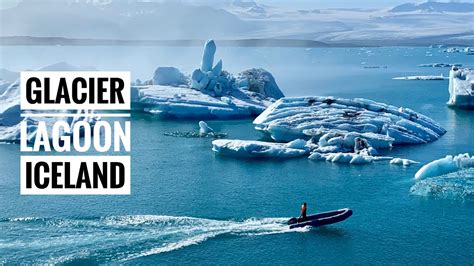 Glacier Lagoon Iceland Zodiac Boat Tour In Jokulsarlon Summer 4 K Youtube