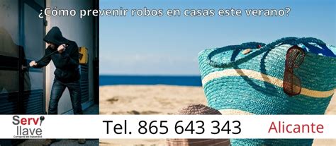 C Mo Prevenir Los Robos En Las Casas De Alicante Este Verano
