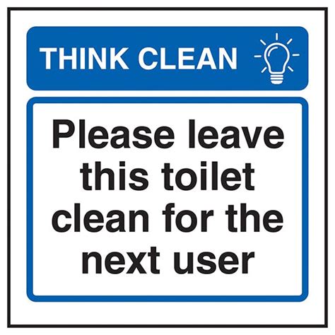 Think Clean Please Leave This Toilet Clean For The Next