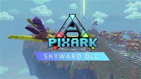 Pixark Skyward Walkthrough Now On Ps4 And Xbox Youtube