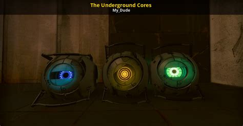 The Underground Cores Portal 2 Mods