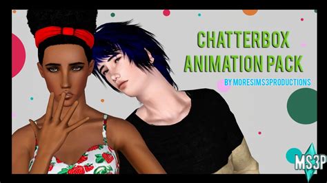 Chatterbox Animation Pack Sims 3 Custom Animations Youtube