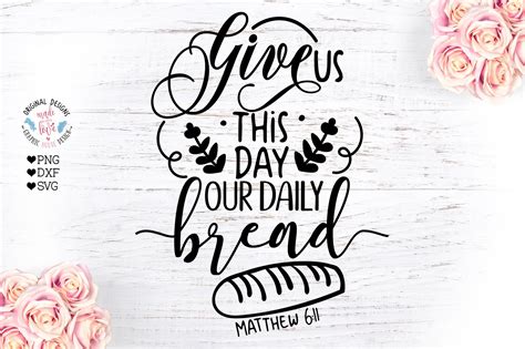 Give Us This Day Our Daily Bread Prayer Cut File 21296 Svgs