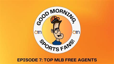 Good Morning Sports Fans Episode 7 Top Mlb Free Agents Youtube
