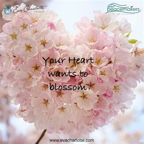 Your Heart Wants To Blossom It Knows Limitless Love Joy And