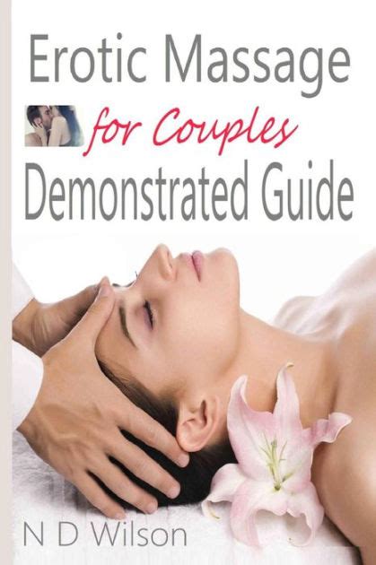 Erotic Massage For Couples Demonstrated Guide By N D Wilson Paperback