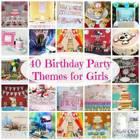 Night Owl Corner 40 Birthday Party Themes For Girls Party Themes
