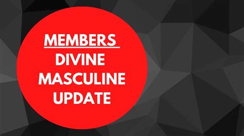 Members Divine Masculine Update Youtube