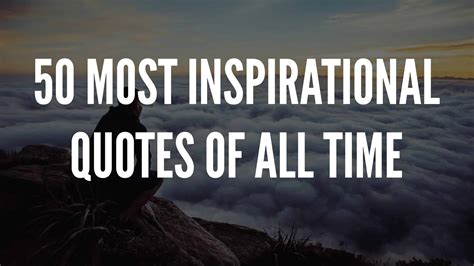 50 Most Inspirational Quotes Of All Time Inspirational Quotes Quotes Images And Photos Finder