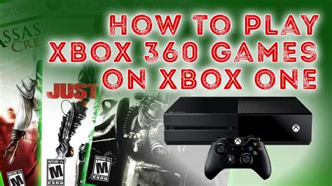 How To Play Backwards Compatible Xbox 360 Games On The Xbox One Youtube