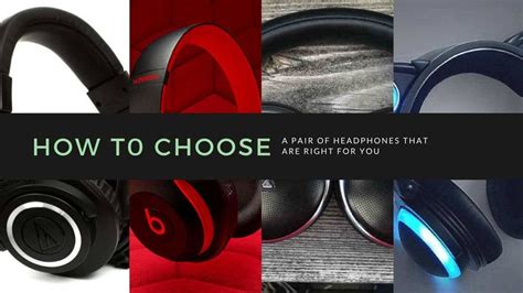 How To Choose A Pair Of Headphones That Are Right For You Headphones