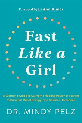 Fast Like A Girl A Woman S Guide To Using The Healing Power Of Fasting