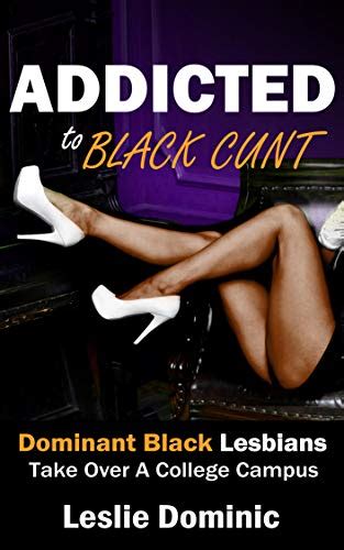 Addicted To Black Cunt Dominant Black Lesbians Take Over A College