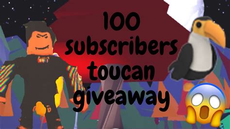 100 Subscribers Toucan Giveaway Adopt Me Video 😱😱😱 Youtube