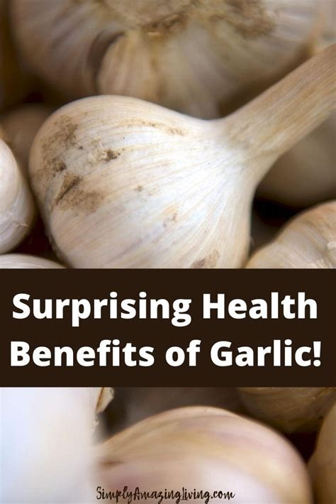 Eat More Garlic 5 Surprising Health Benefits Of Garlic