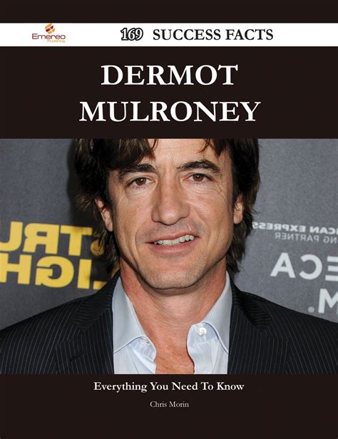 dermot mulroney 169 success facts everything you need to know about dermot mulroney ebook by