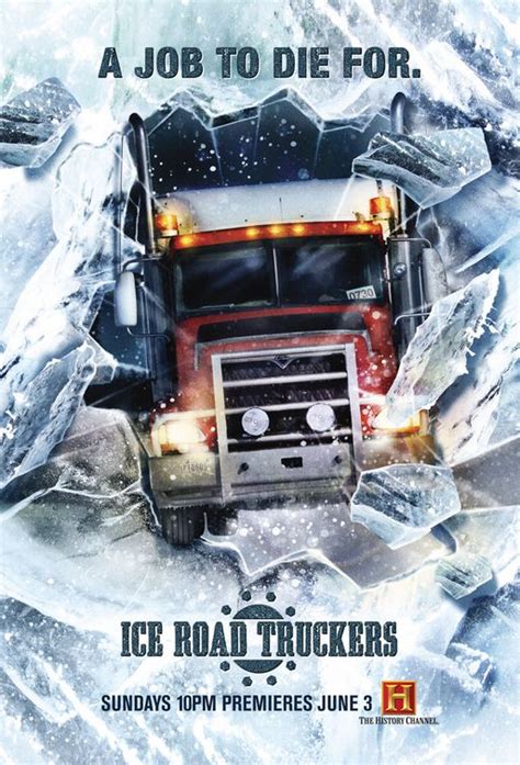 The ice road is an upcoming american action thriller film written and directed by jonathan hensleigh and starring liam neeson. Ice Road Truckers TV Poster (#1 of 4) - IMP Awards