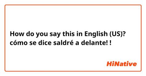 How Do You Say Cómo Se Dice Saldré A Delante In English Us