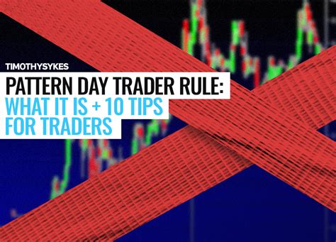 What Is Pattern Day Trader Rule Tips For Traders