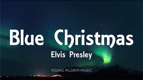 Elvis Presley Blue Christmas Lyrics Youtube