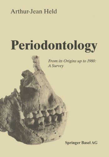 Periodontology From Its Origins Up To 1980 A Survey All Dental Products