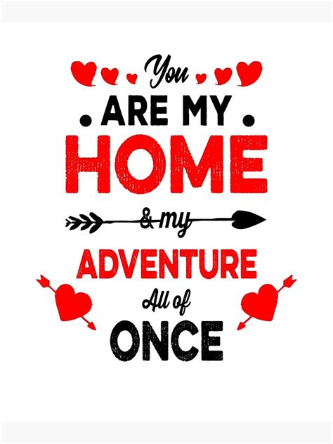 You Are My Home And The Adventure All Of Once Poster By Revivee
