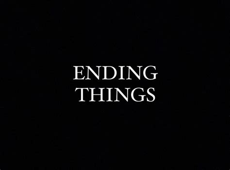 Ending Things