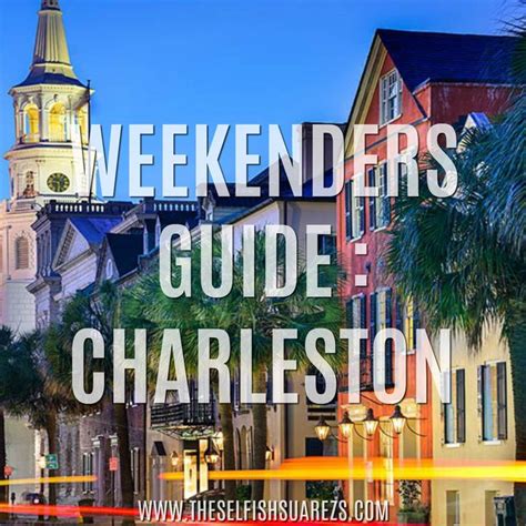 The Words Weekendersguide To Charleston Written In Front Of Buildings