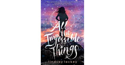 All The Impossible Things By Lindsay Lackey