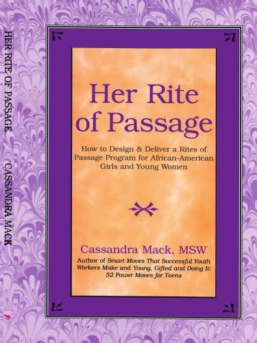 Her Rite Of Passage How To Design And Deliver A Rites Of Passage
