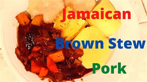 Jamaican Brown Stew Pork The Best Recipe In The World Youtube