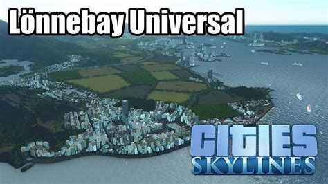 Cities Skylines Lönnebay Universal Tmpe Youtube