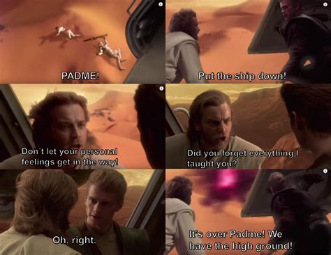 Brothers Before Padmes I Have The High Ground Star Wars Quotes