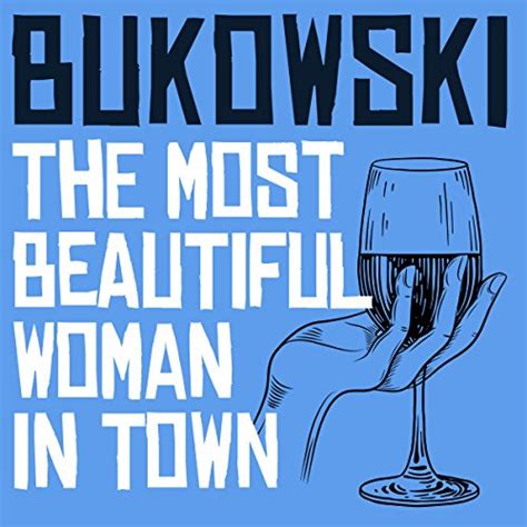 the most beautiful woman in town audio download charles bukowski will patton audible