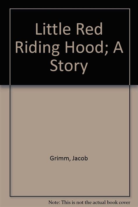 Little Red Riding Hood A Story Grimm Jacob Grimm Wilhelm 9780152471323 Books
