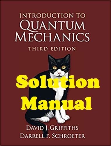 Natural sciences, physics, general mechanics. Solution Manual for Introduction to Quantum Mechanics 3rd ...