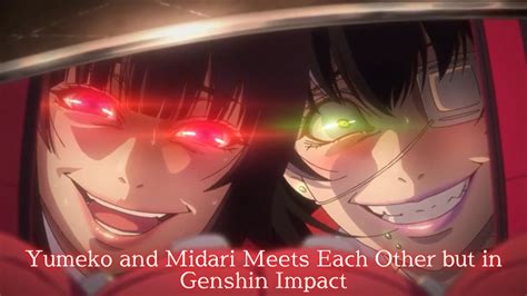 Yumeko And Midari Meets Each Other But In Genshin Impact。。。 Youtube