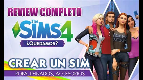 Los Sims 4 ¿quedamos Review Modo Crear Un Sim Youtube