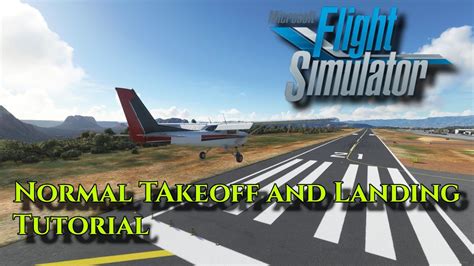 Msfs2020 Tutorial Normal Takeoffs And Landings Youtube