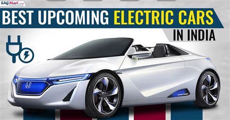 Upcoming Electric Cars In India By 2020 Sagmart