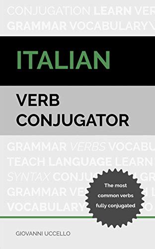 Italian Verb Conjugator The Most Common Verbs Fully Conjugated