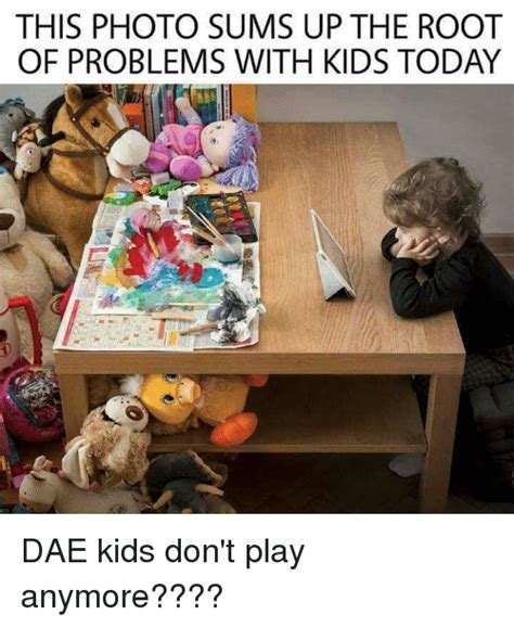 This Photo Sums Up The Root Of Problems With Kids Today Dae Kids Dont