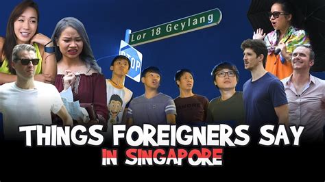 Call us today at +65 6748 1338 for more details. Things Foreigners Say in Singapore - YouTube