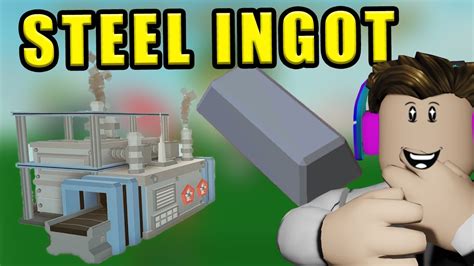 How To Get Steel Ingots In Islands Roblox