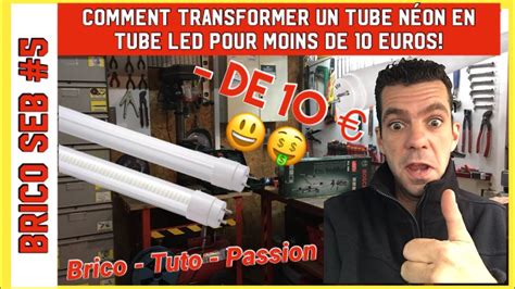 Modifier un néon standard en néon LED pour moins de 10 Euros YouTube