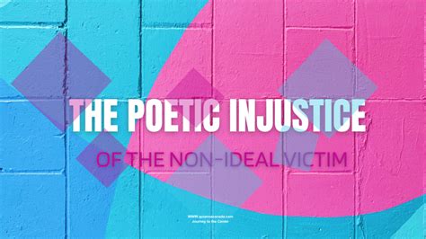 The Poetic Injustice Of The Non Ideal Victim Quianna Canada