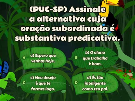 Assinale A Alternativa Cuja Oração Subordinada é Substantiva Predicativa