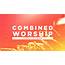 COMBINED WORSHIP SERVICE 10 Am — Trinity Church