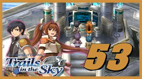 Legend Of Heroes Trails In The Sky Sc Walkthrough Ep 53 To Axis