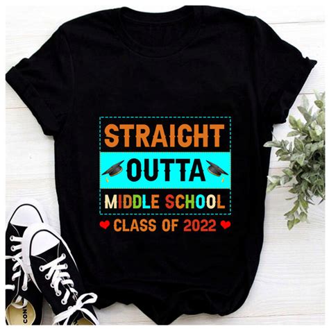 Rd Straight Outta Middle School Shirt Class Of 2022 Shirt Graduation T Shirt Back To School